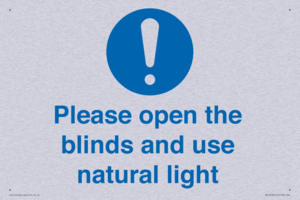 Please open the blinds and use natural light